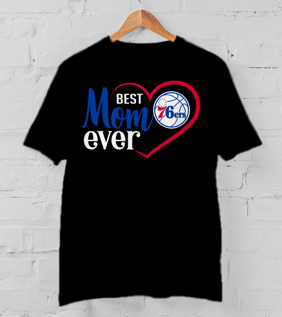 Philadelphia 76ers Best Mom Ever Heart Basketball T-Shirt
