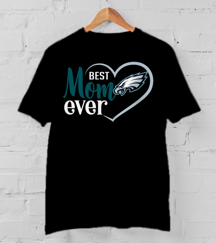 Philadelphia Eagles Best Mom Ever Heart T-Shirt