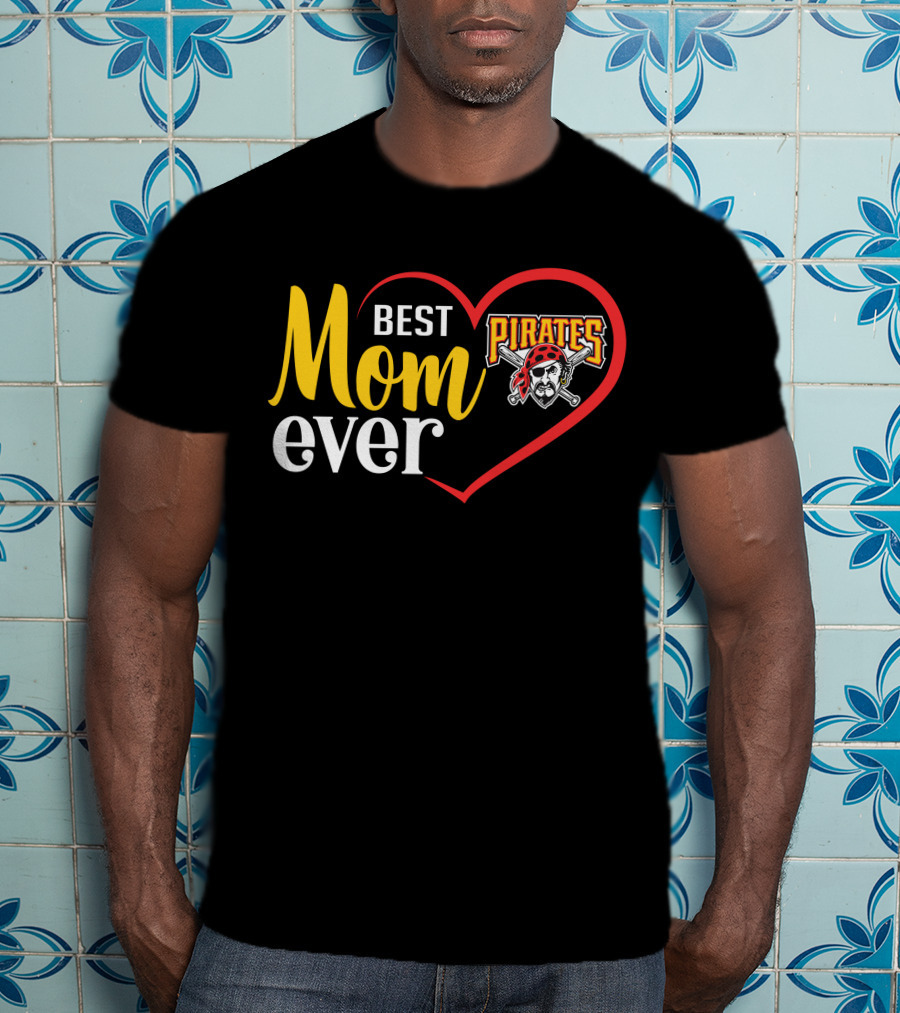 Best Mom Ever Pittsburgh Pirates T-Shirt