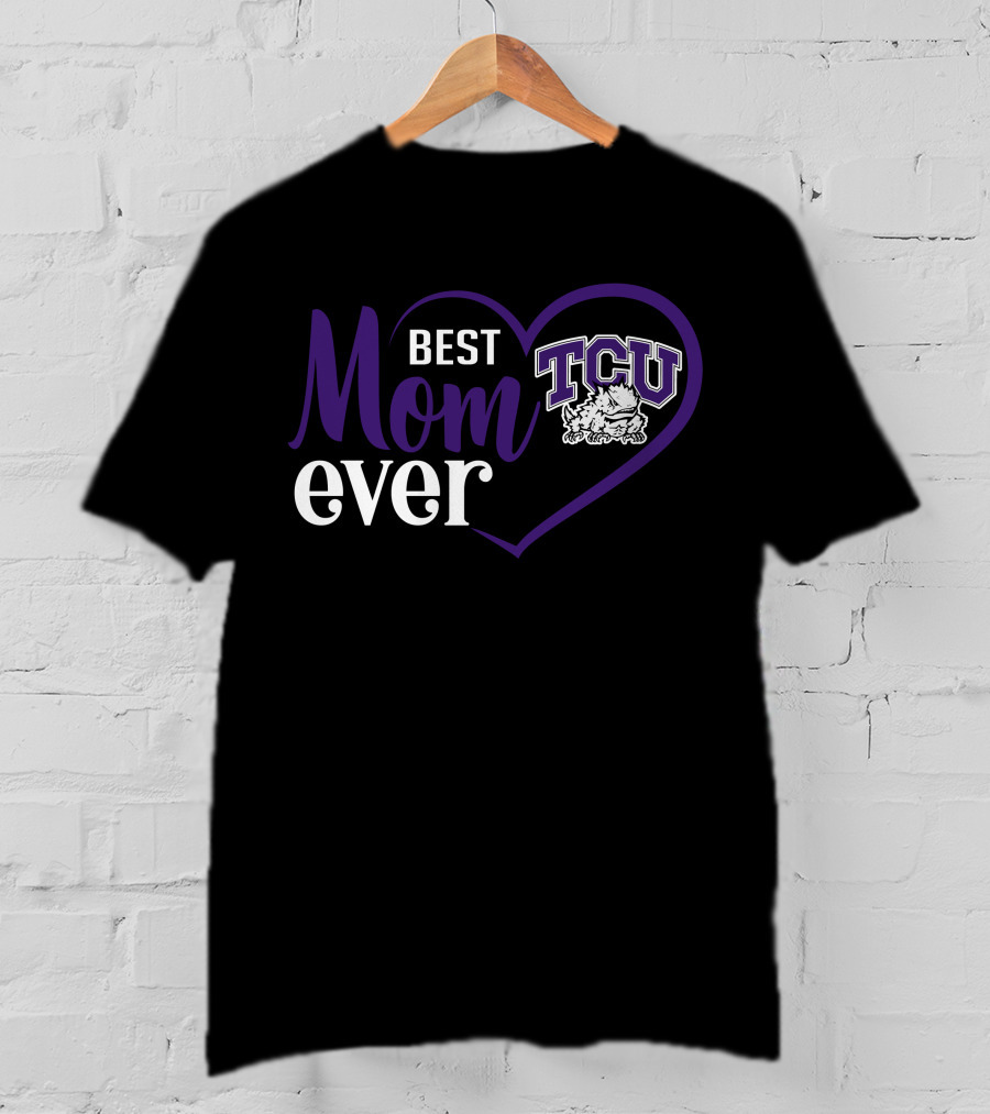 Best Mom Ever Tcu Horned Frogs Heart T-Shirt