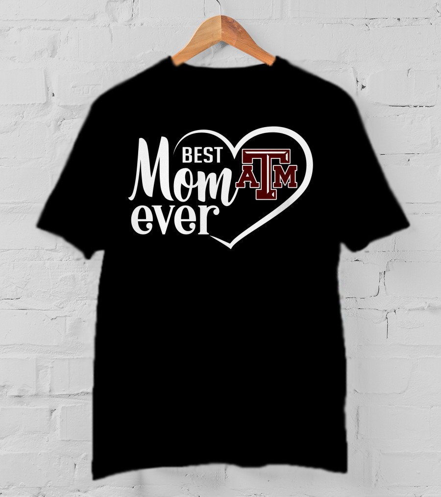 Best Mom Ever Texas A&M Aggies Heart T-Shirt