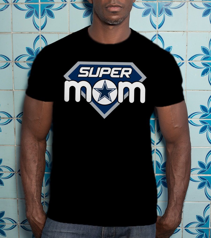 Dallas Cowboys Super Mom Star T-Shirt