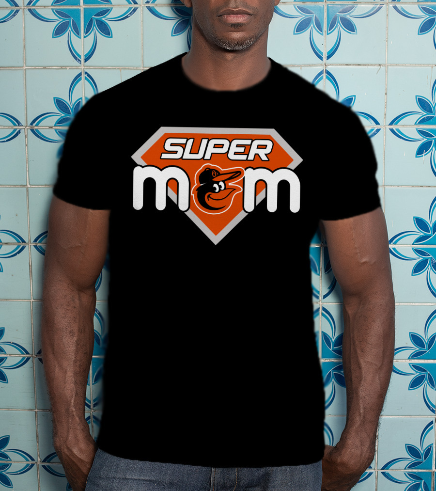 Baltimore Orioles Super Mom Mlb Sports Fan T-Shirt