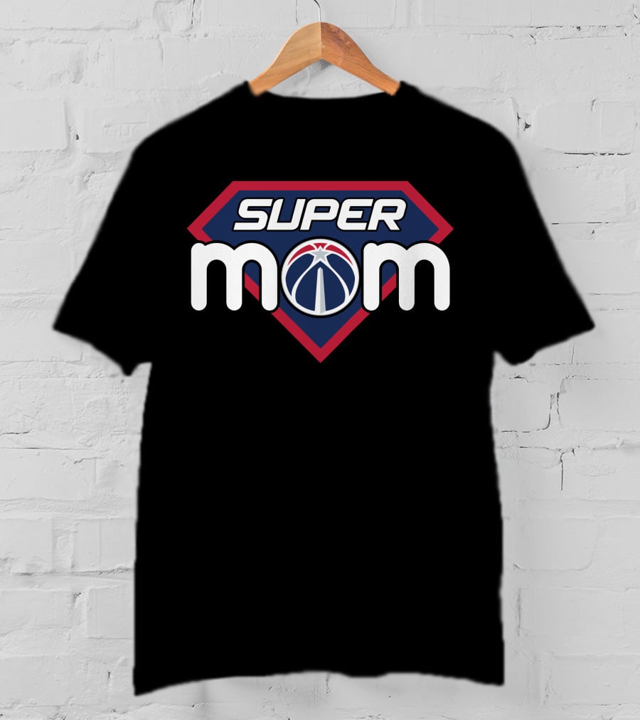 Super Mom Washington Wizards Basketball T-Shirt
