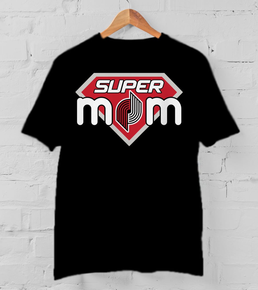 Super Mom Portland Trail Blazers T-Shirt