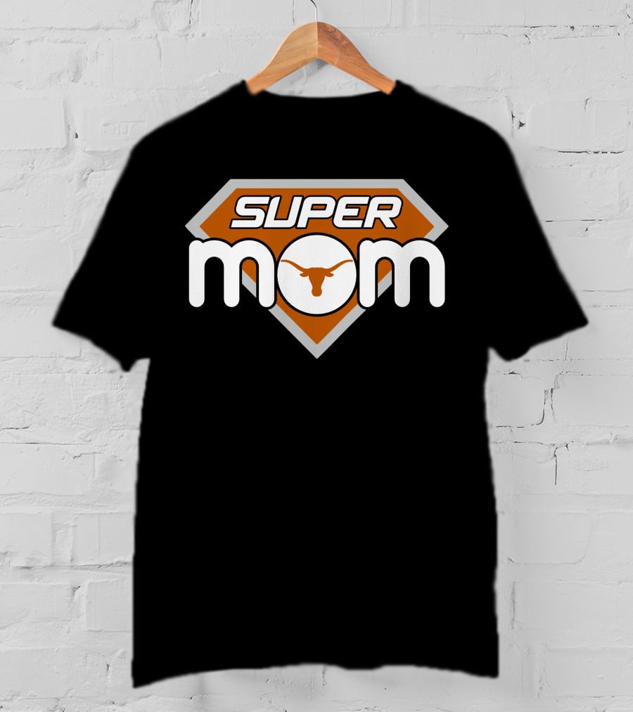 Super Mom Texas Longhorns 135 T-Shirt