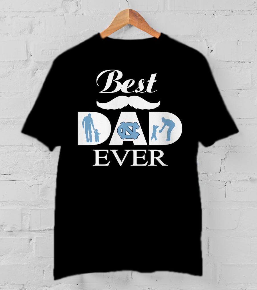 Best Dad Ever North Carolina Tar Heels Father's Day Tribute T-Shirt