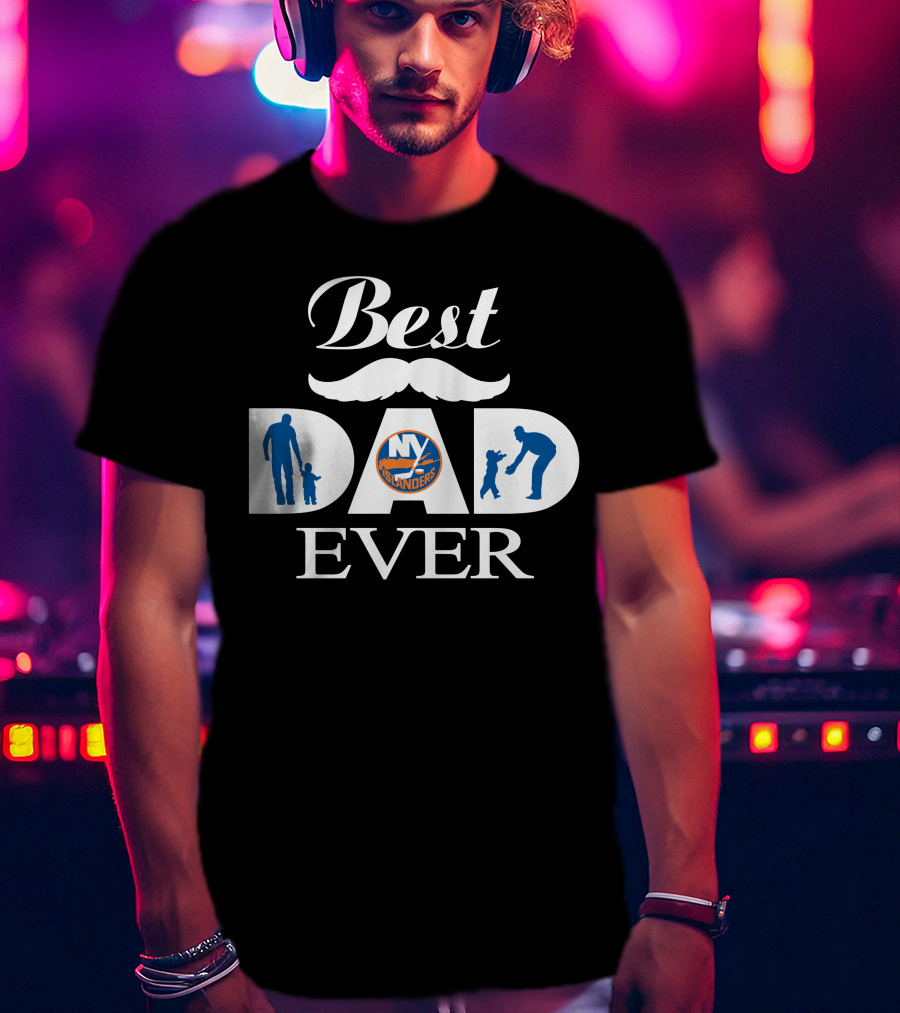 Best Dad Ever New York Islanders Fan Tribute T-Shirt