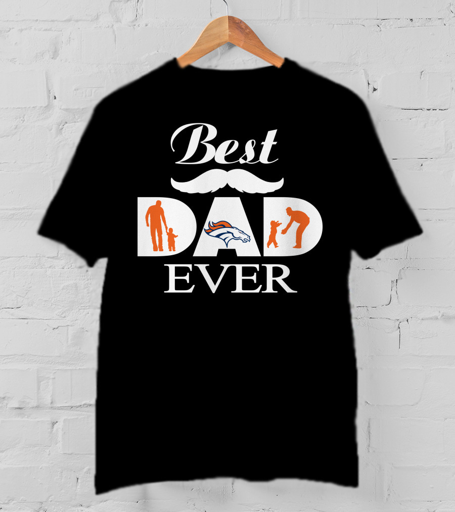 Denver Broncos Best Dad Ever T-Shirt