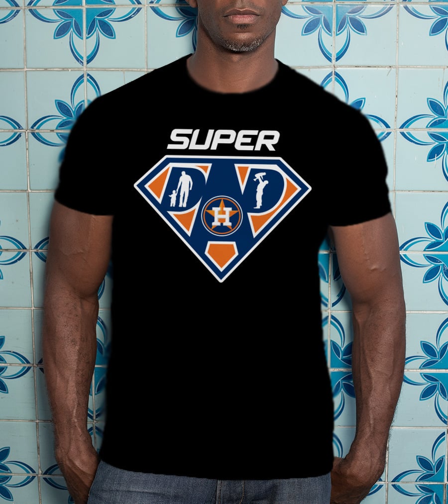 Super Dad Houston Astros Fan Daddy Hero Badge T-Shirt