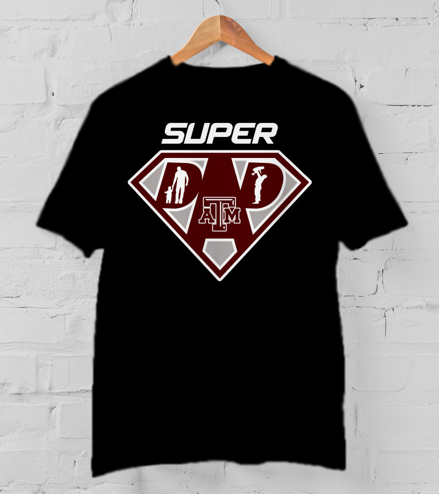 Super Texas A&M Aggies Dad T-Shirt