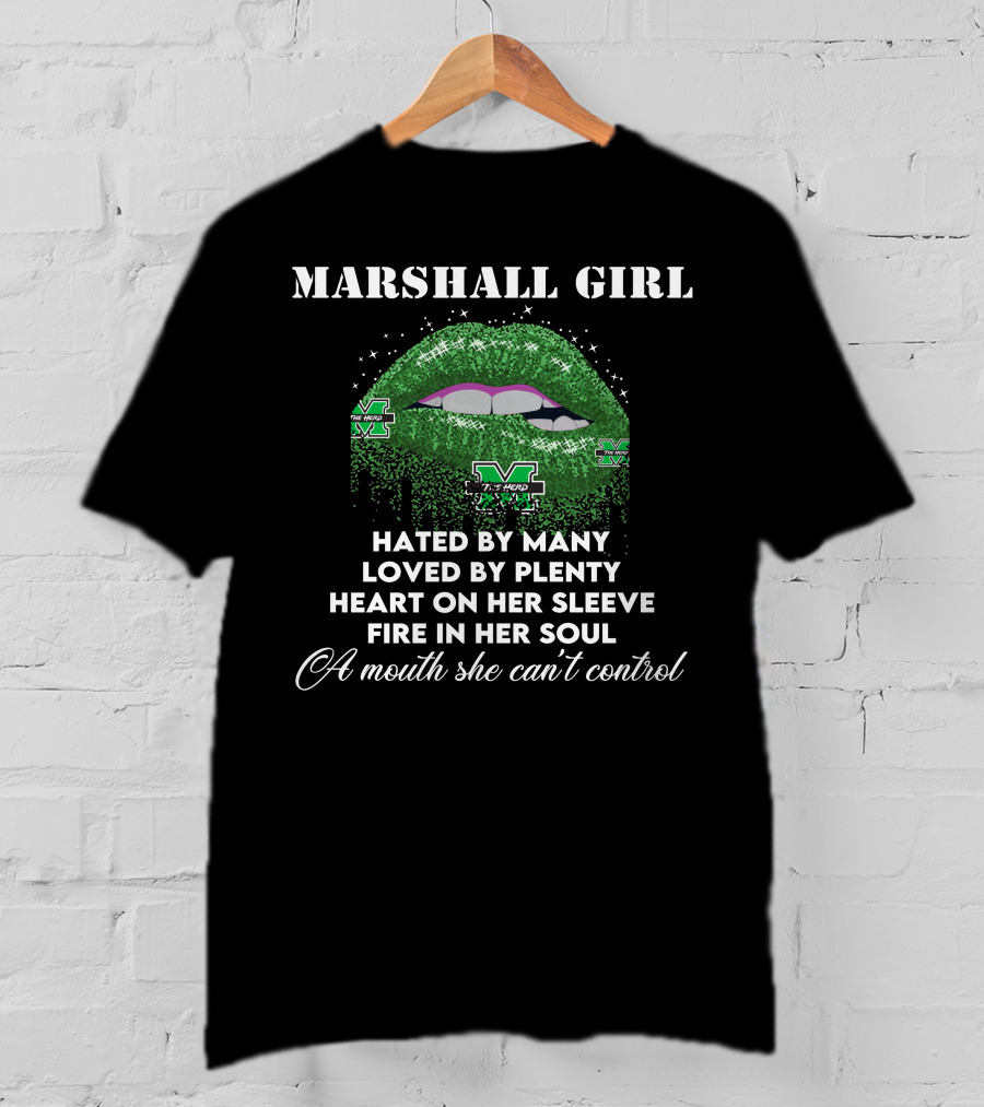 MARSHALL GIRL Hated By Many Loved By Plenty Heart On Her Sleeve Fire In Her Soul A Mouth She Can't Control T-Shirt