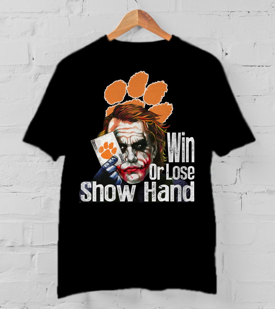 Clemson Tigers Joker Win Or Lose Show Hand T-Shirt