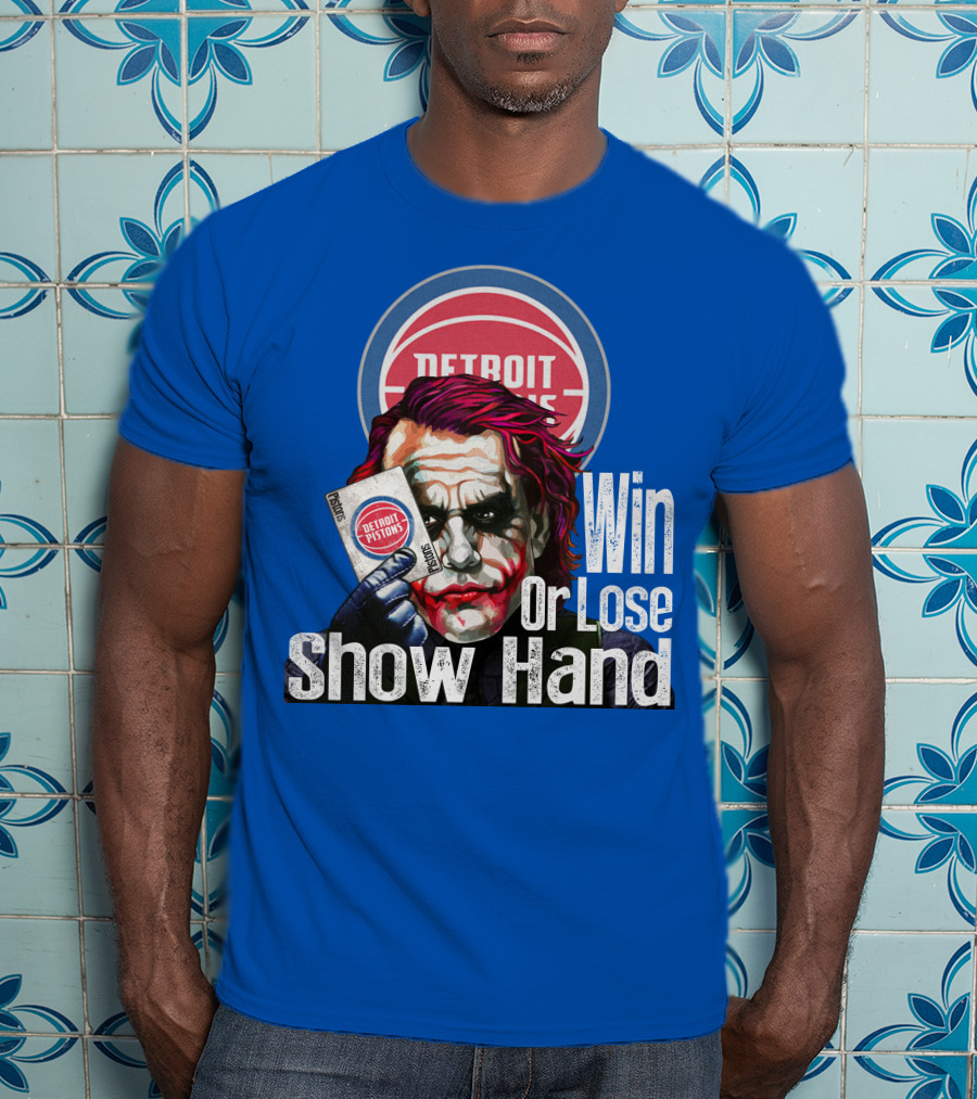 Detroit Pistons Win Or Lose Show Hand T-Shirt
