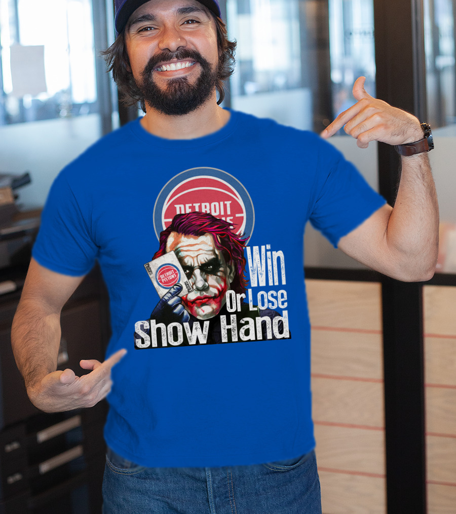 Detroit Pistons Win Or Lose Show Hand T-Shirt