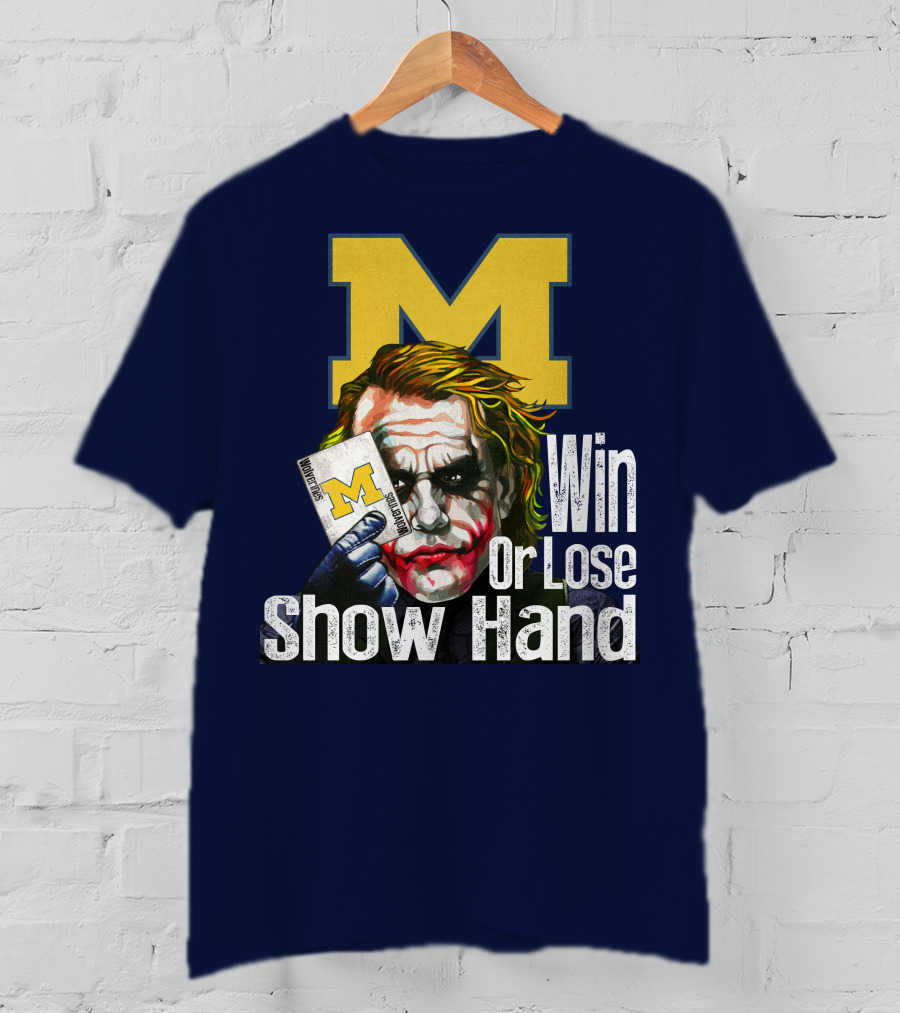 Win Or Lose Show Hand Michigan Wolverines Joker T-Shirt