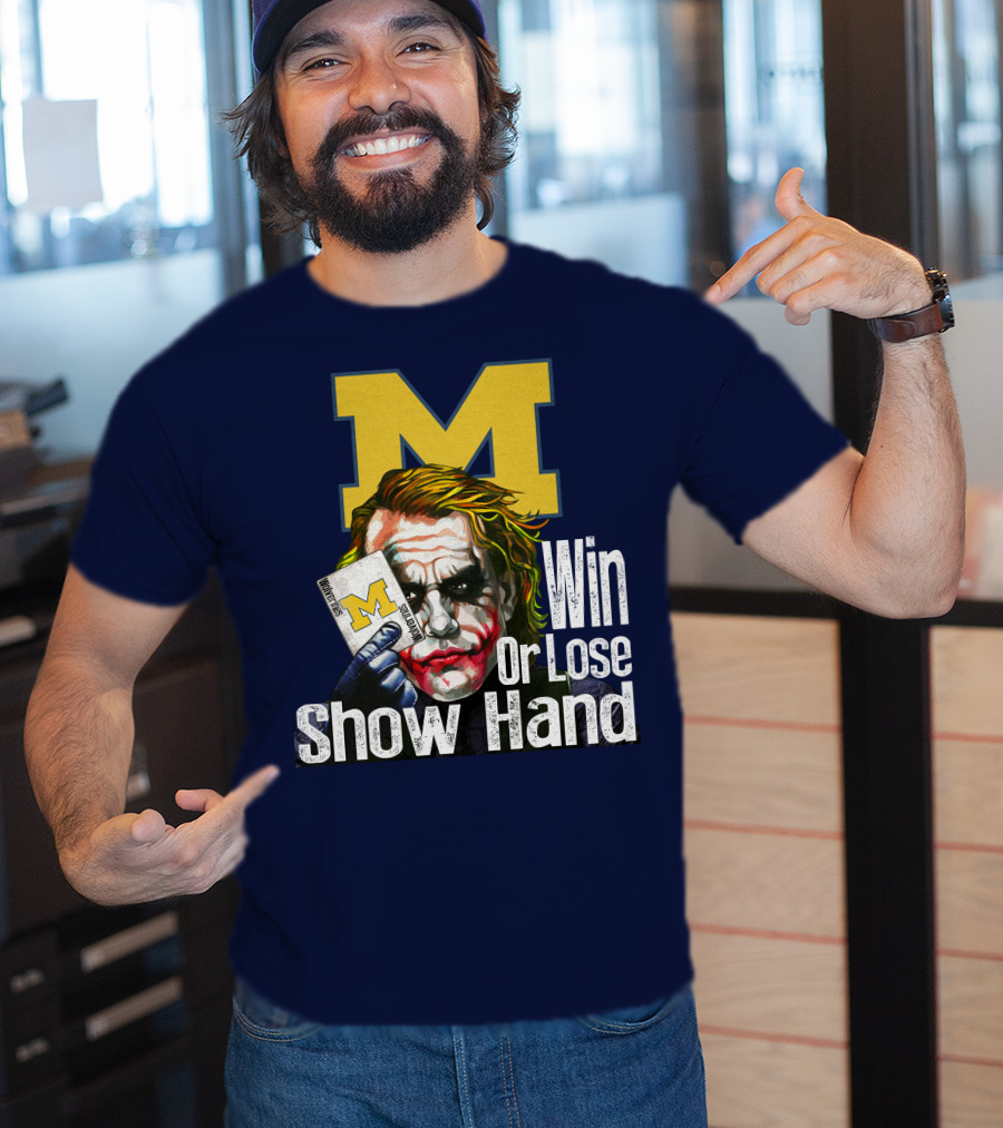 Win Or Lose Show Hand Michigan Wolverines Joker T-Shirt