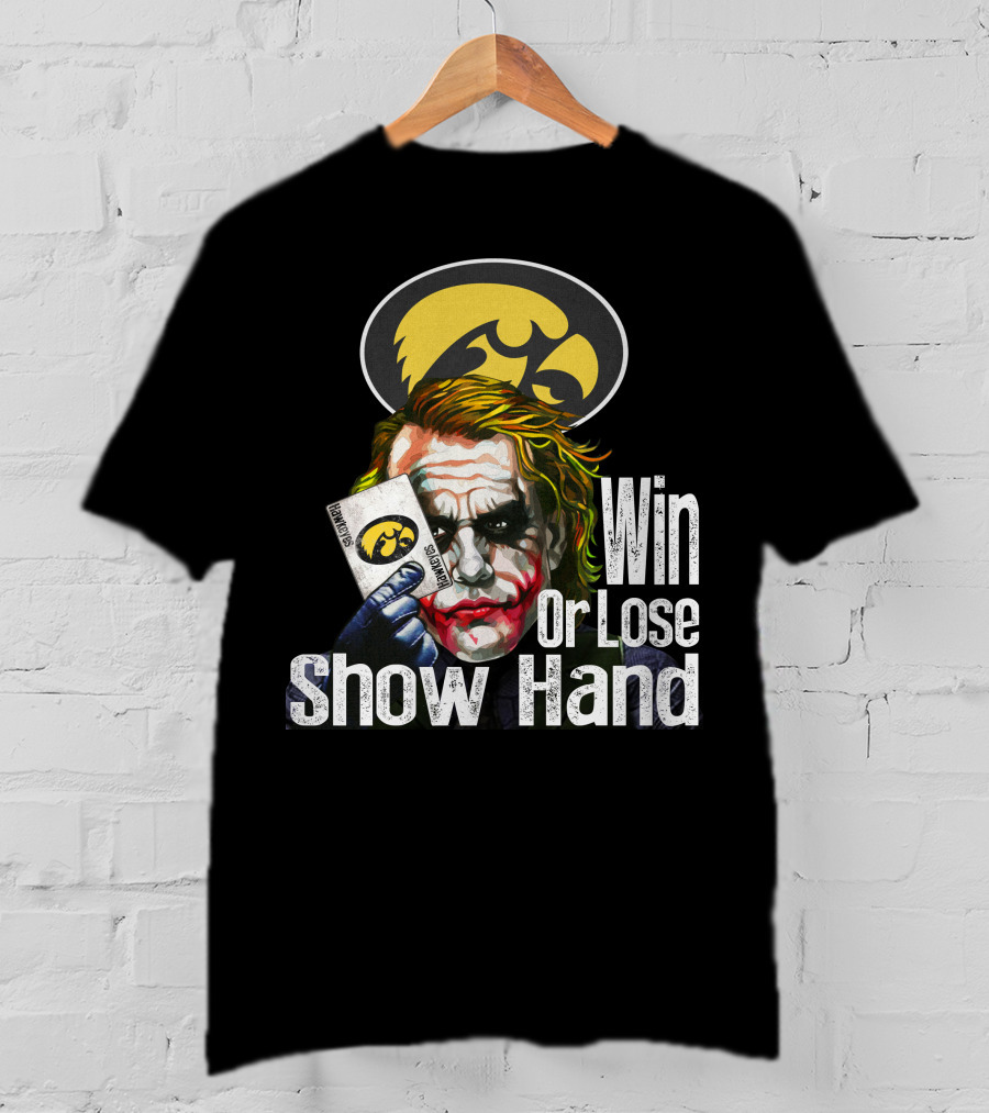 Iowa Hawkeyes Joker Win Or Lose Show Hand T-Shirt