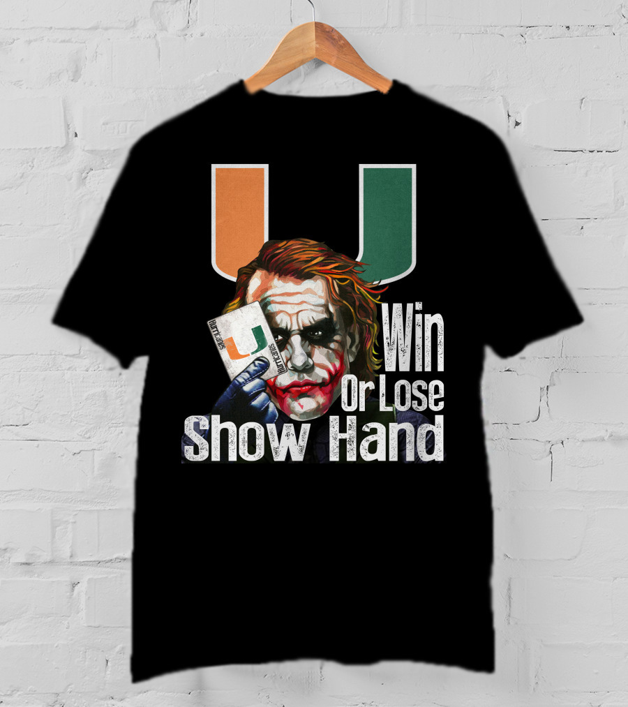 Win Or Lose Show Hand Miami Hurricanes Joker T-Shirt
