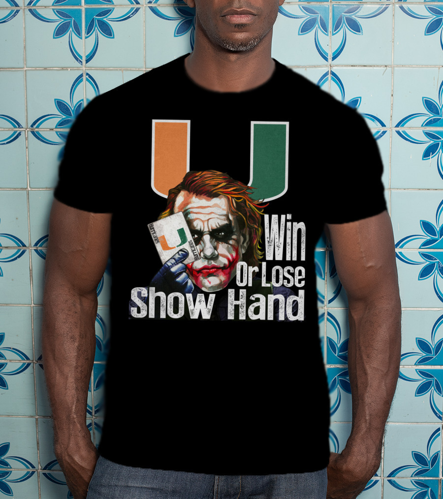 Win Or Lose Show Hand Miami Hurricanes Joker T-Shirt