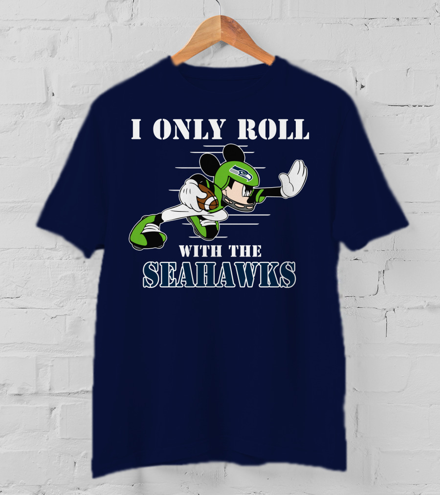 I Only Roll With The Seahawks Mickey Football Helmet T-Shirt