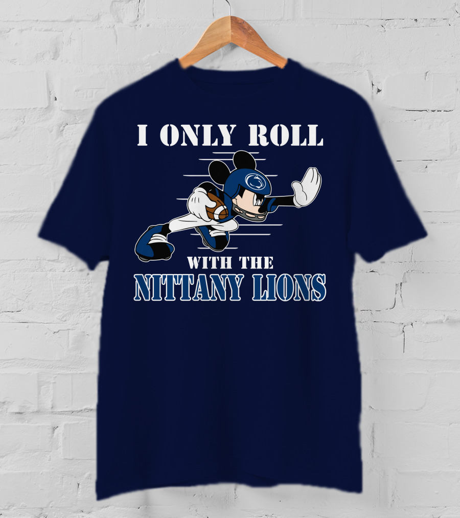 I Only Roll With The Nittany Lions Mickey Football Player T-Shirt