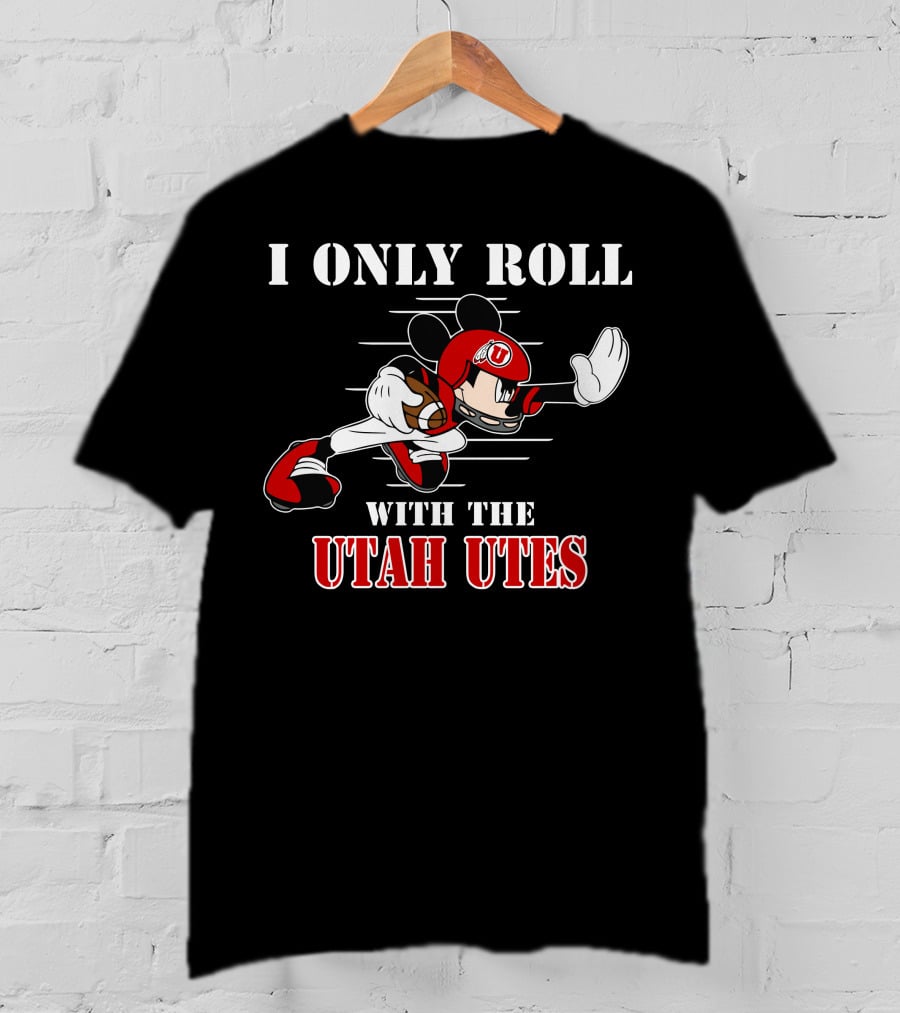 I Only Roll With The Utah Utes T-Shirt