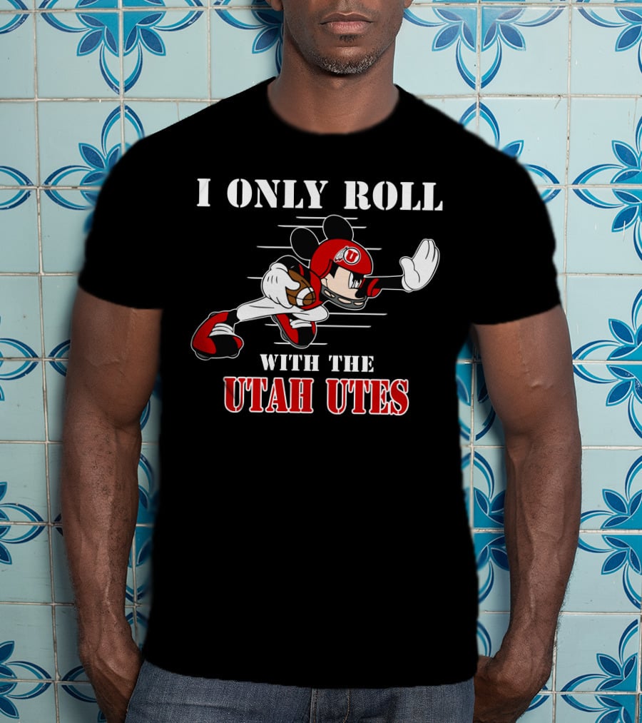 I Only Roll With The Utah Utes T-Shirt