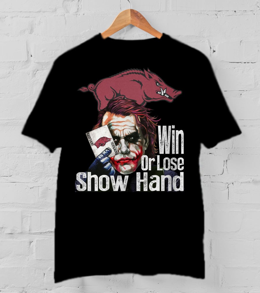 Arkansas Razorbacks Joker Win Or Lose Show Hand T-Shirt