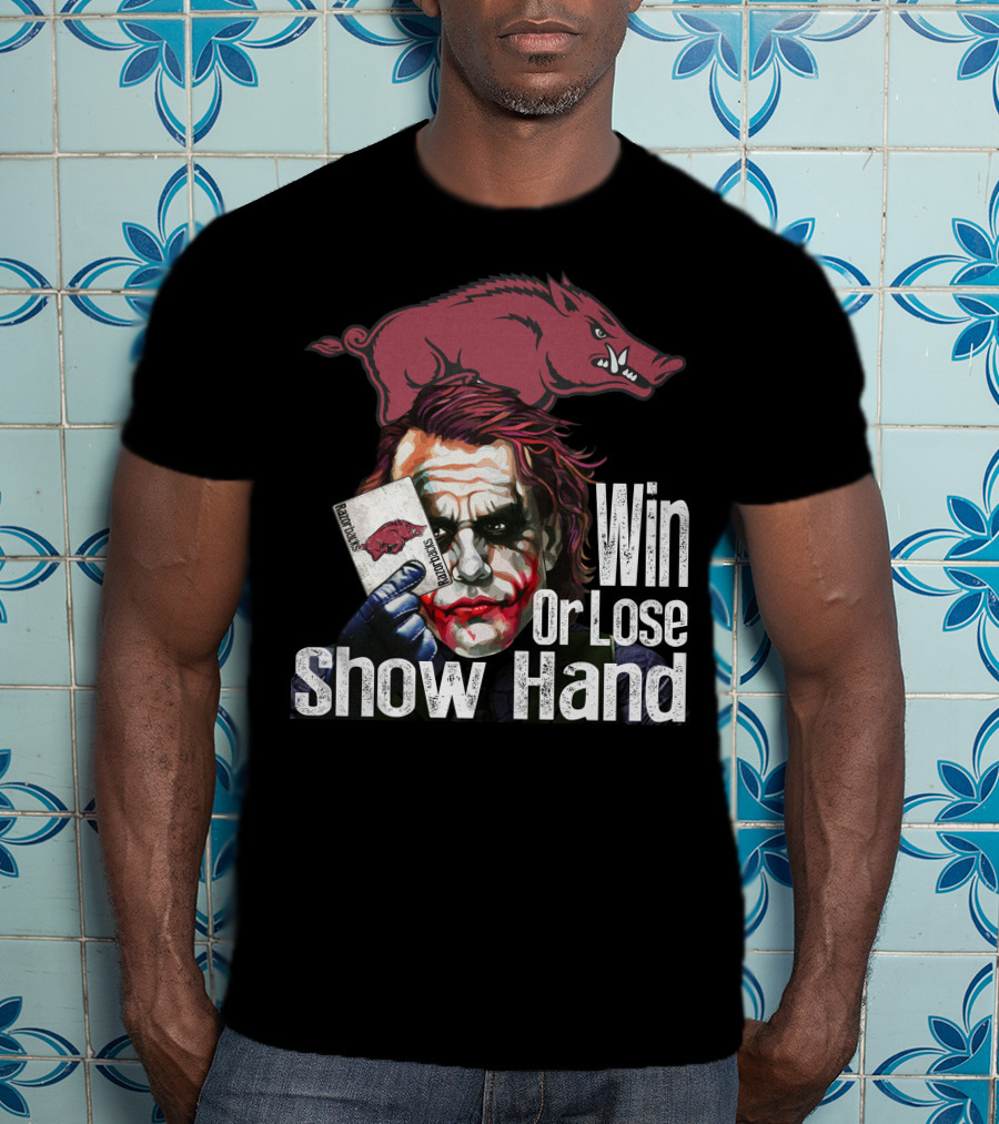 Arkansas Razorbacks Joker Win Or Lose Show Hand T-Shirt