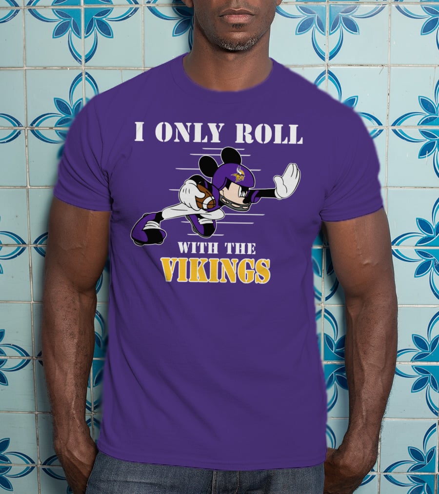 I Only Roll With The Vikings Mickey Football T-Shirt