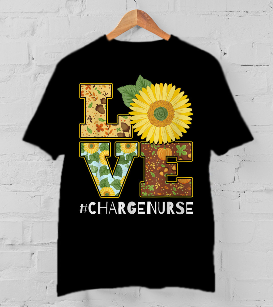 Love Sunflower Autumn Leaves Charge Nurse T-Shirt