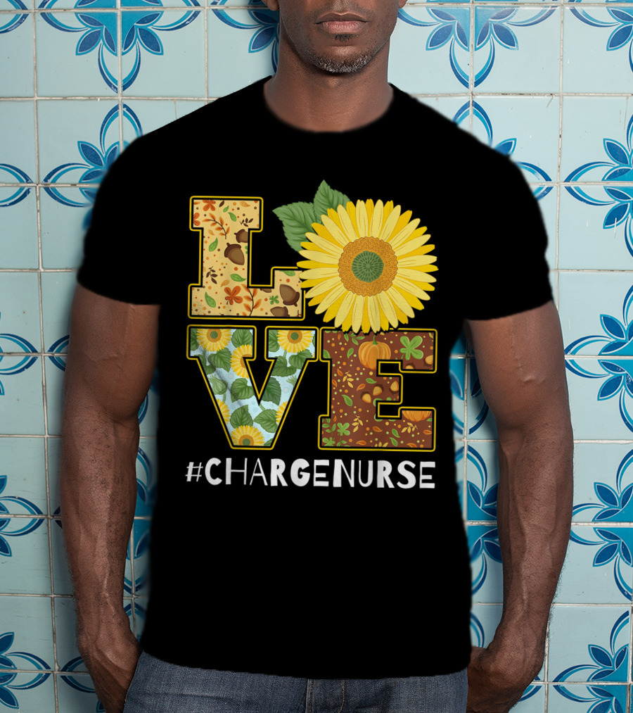 Love Sunflower Autumn Leaves Charge Nurse T-Shirt