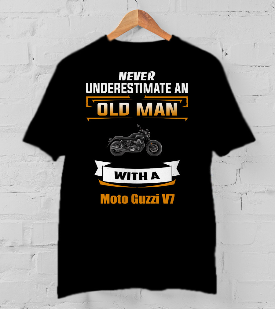 NEVER UNDERESTIMATE AN OLD MAN WITH A Moto Guzzi V7 T-Shirt