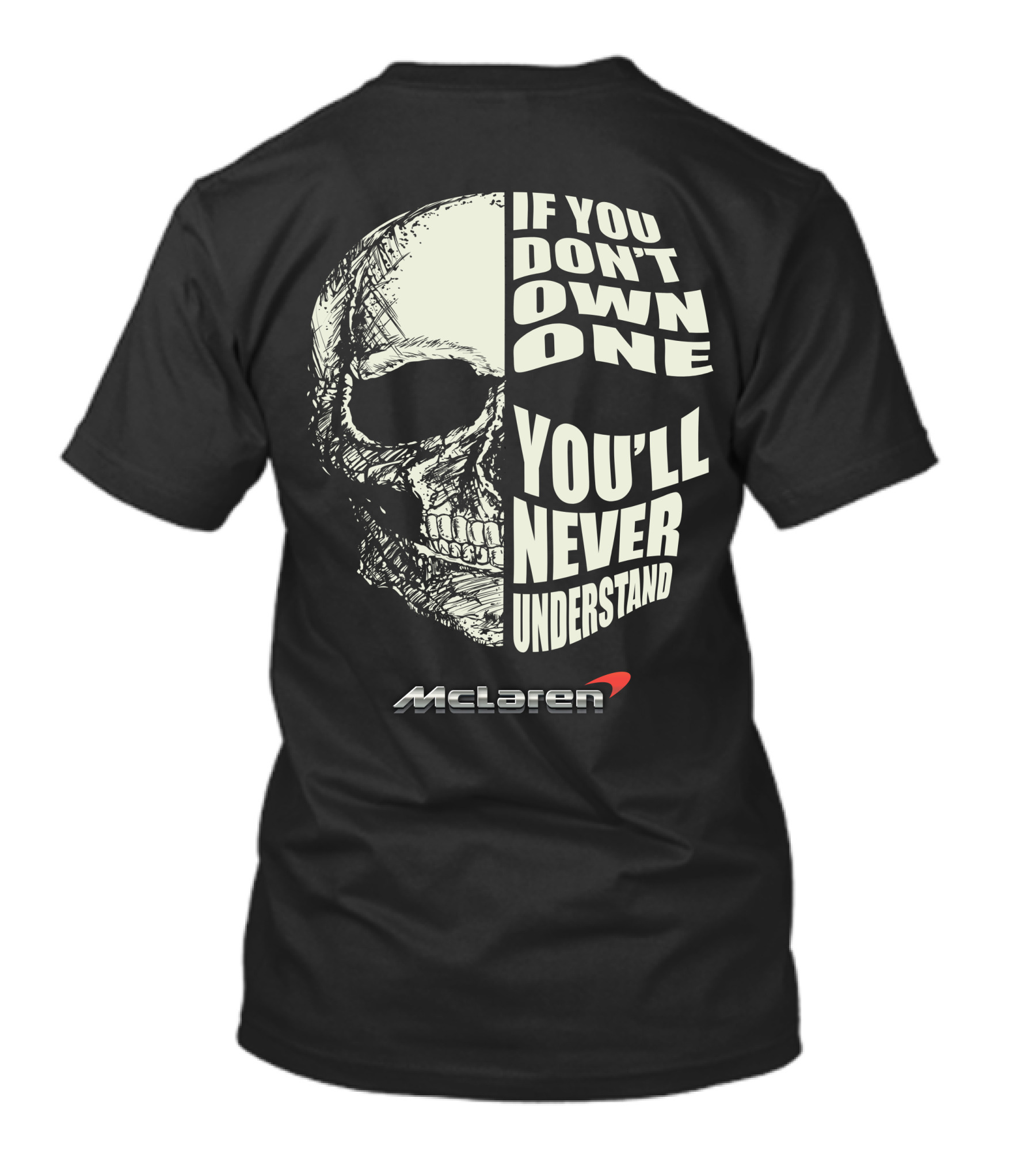 If You Don't Own One You'll Never Understand Mclaren T-Shirt