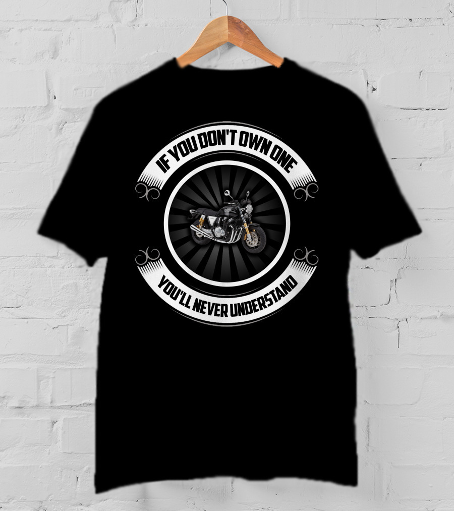 If You Don't Own One You'll Never Understand Honda CB1100 T-Shirt