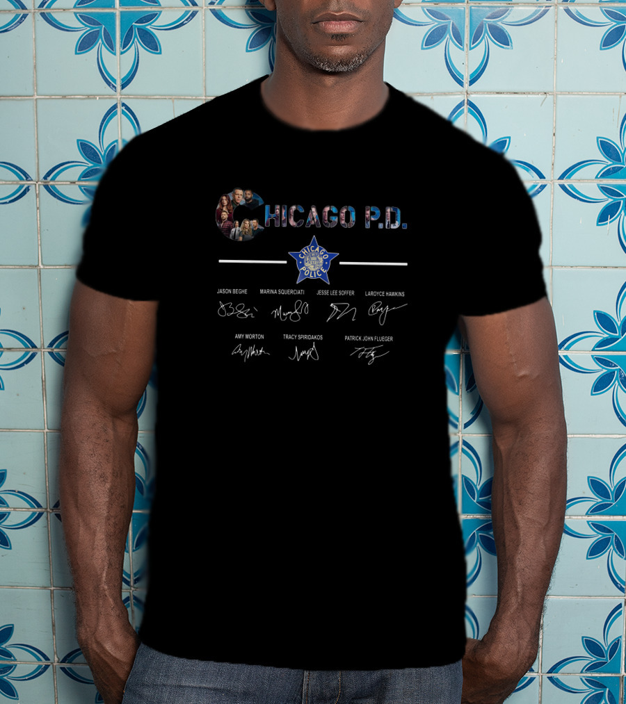 Chicago P.D. Jason Beghe Marina Squerciati Jesse Lee Soffer LaRoyce Hawkins Amy Morton Tracy Spiridakos Patrick John Flueger Signatures T-Shirt