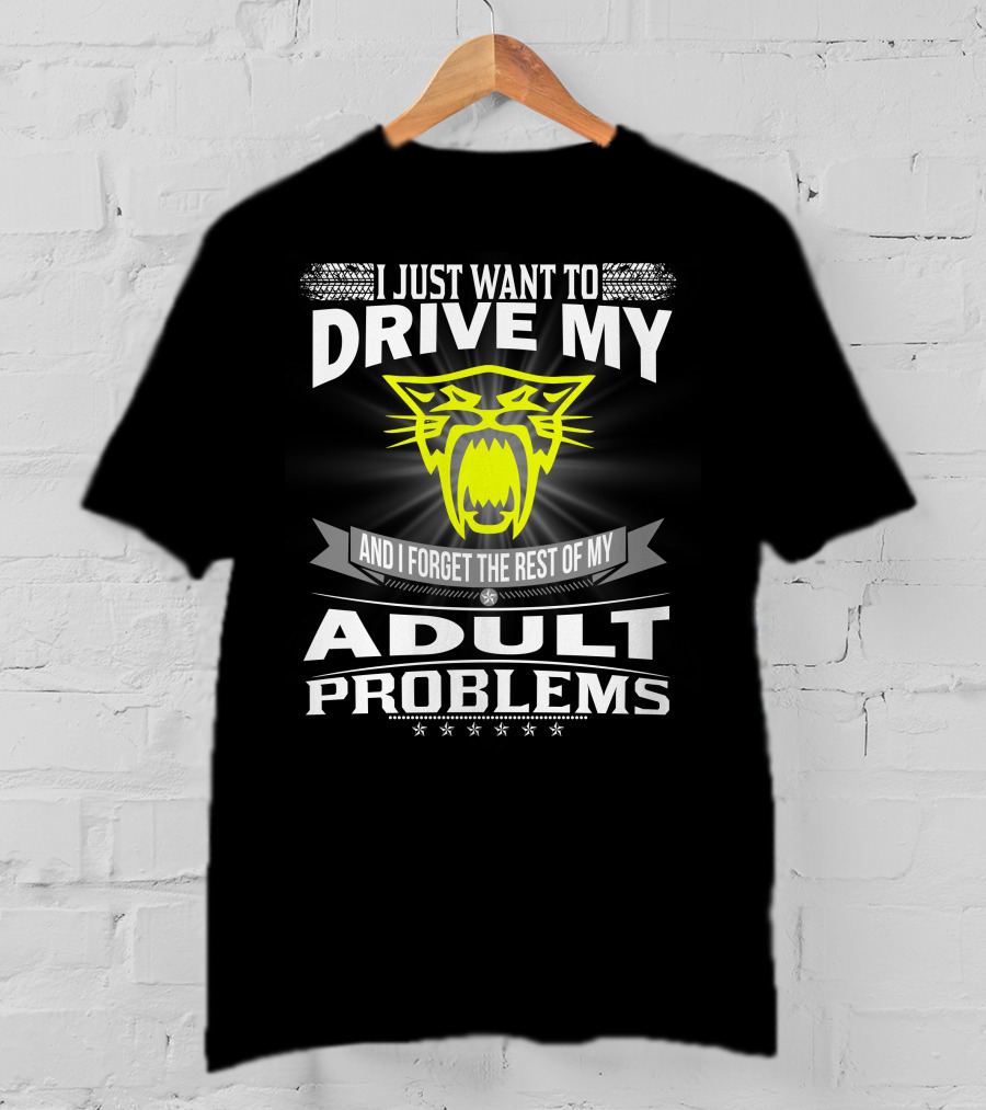I Just Want To Drive My Arctic Cat And Forget The Rest Of My Adult Problems T-Shirt