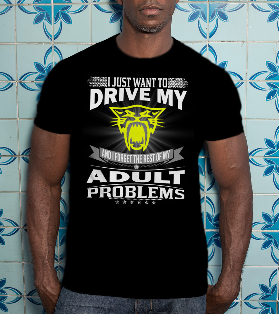 I Just Want To Drive My Arctic Cat And Forget The Rest Of My Adult Problems T-Shirt
