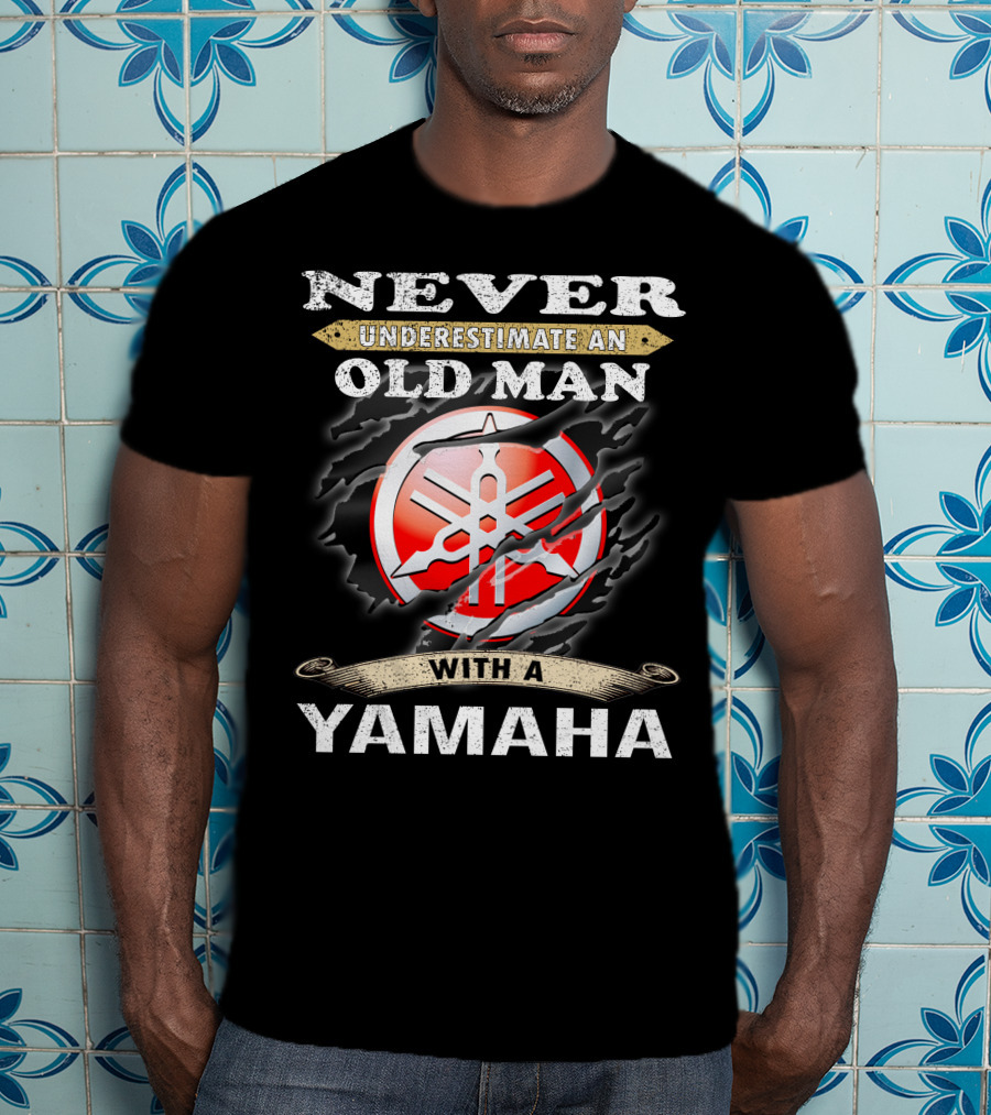 Never Underestimate An Old Man With A Yamaha T-Shirt