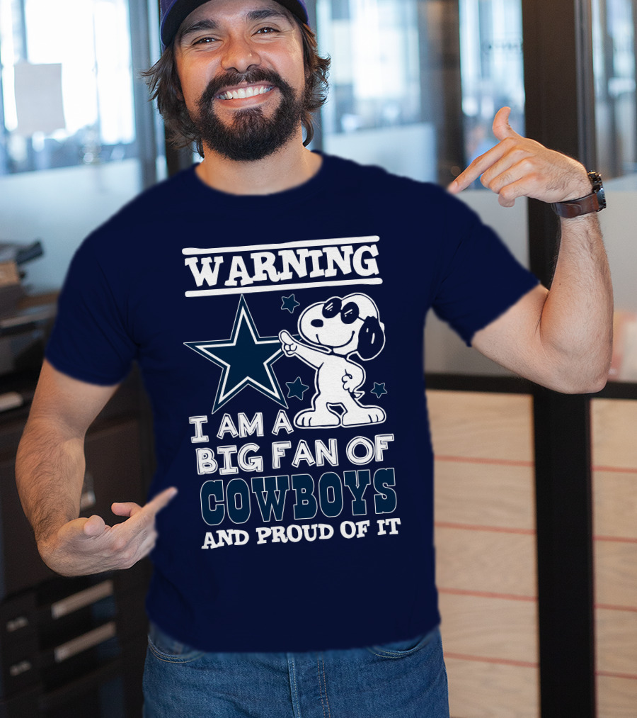 Warning I Am A Big Fan Of Cowboys And Proud Of It T-Shirt