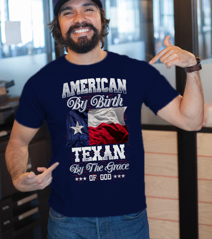 American By Birth Texan By The Grace Of God Flag T-Shirt
