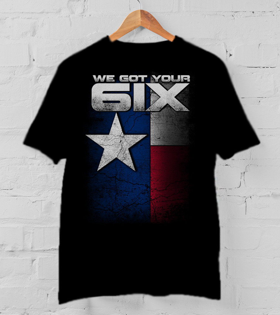 WE GOT YOUR 6IX Texas Flag Star T-Shirt