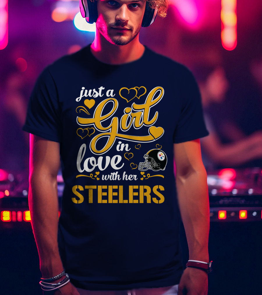 Just A Girl In Love With Her Pittsburgh Steelers T-Shirt