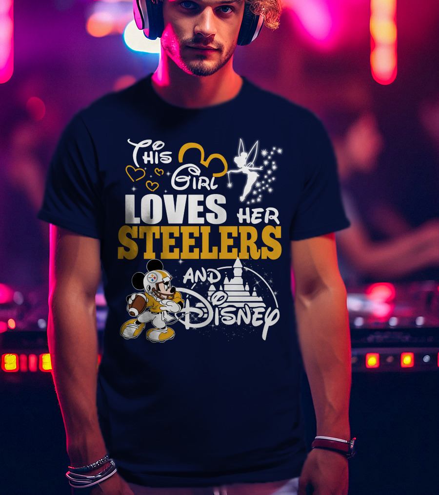 This Girl Loves Her Pittsburgh Steelers And Disney T-Shirt