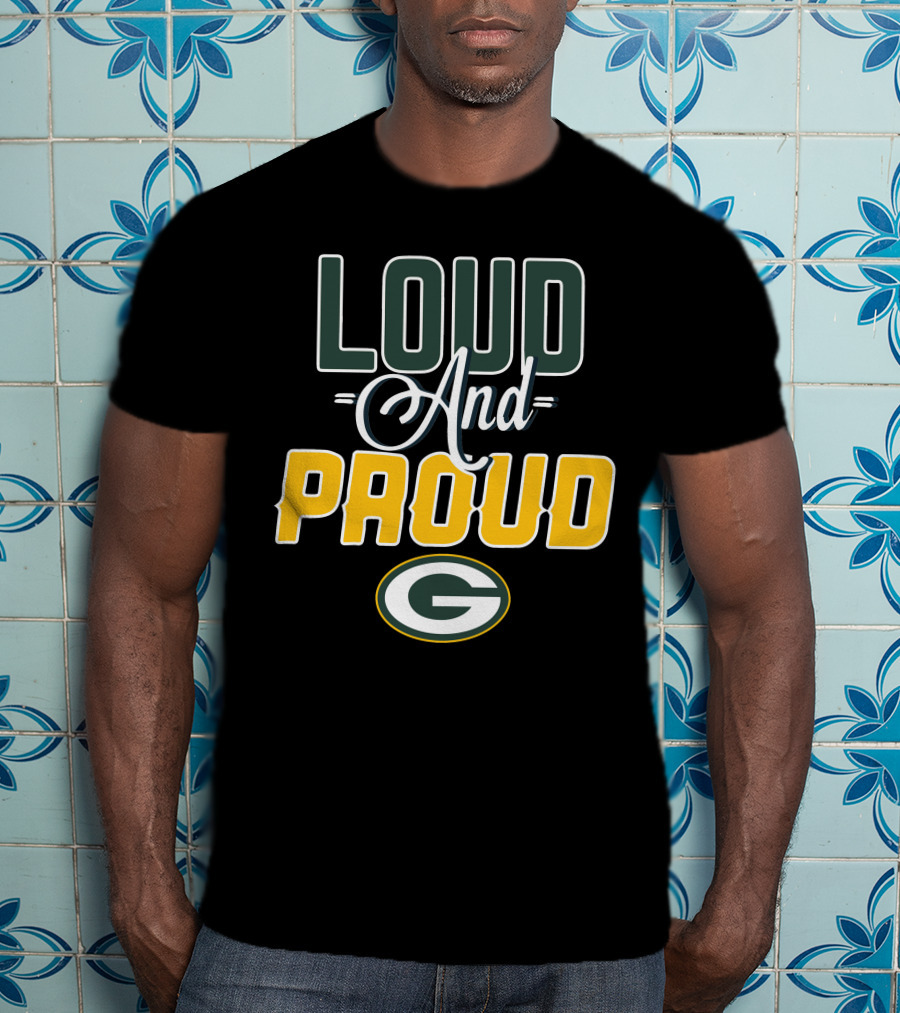 Green Bay Packers Loud And Proud T-Shirt