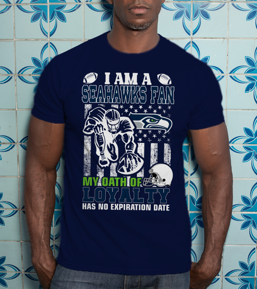 I Am A Seahawks Fan My Oath Of Loyalty Has No Expiration Date T-Shirt