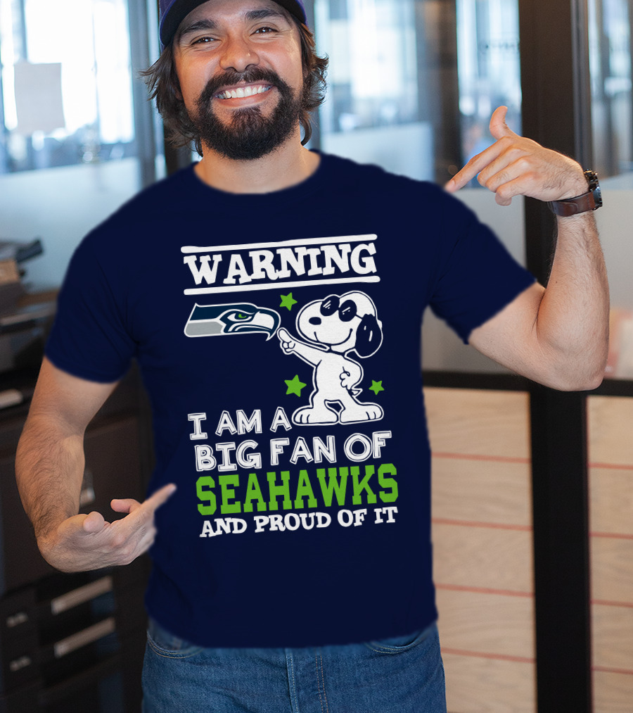 Warning I Am A Big Fan Of Seattle Seahawks And Proud Of It T-Shirt