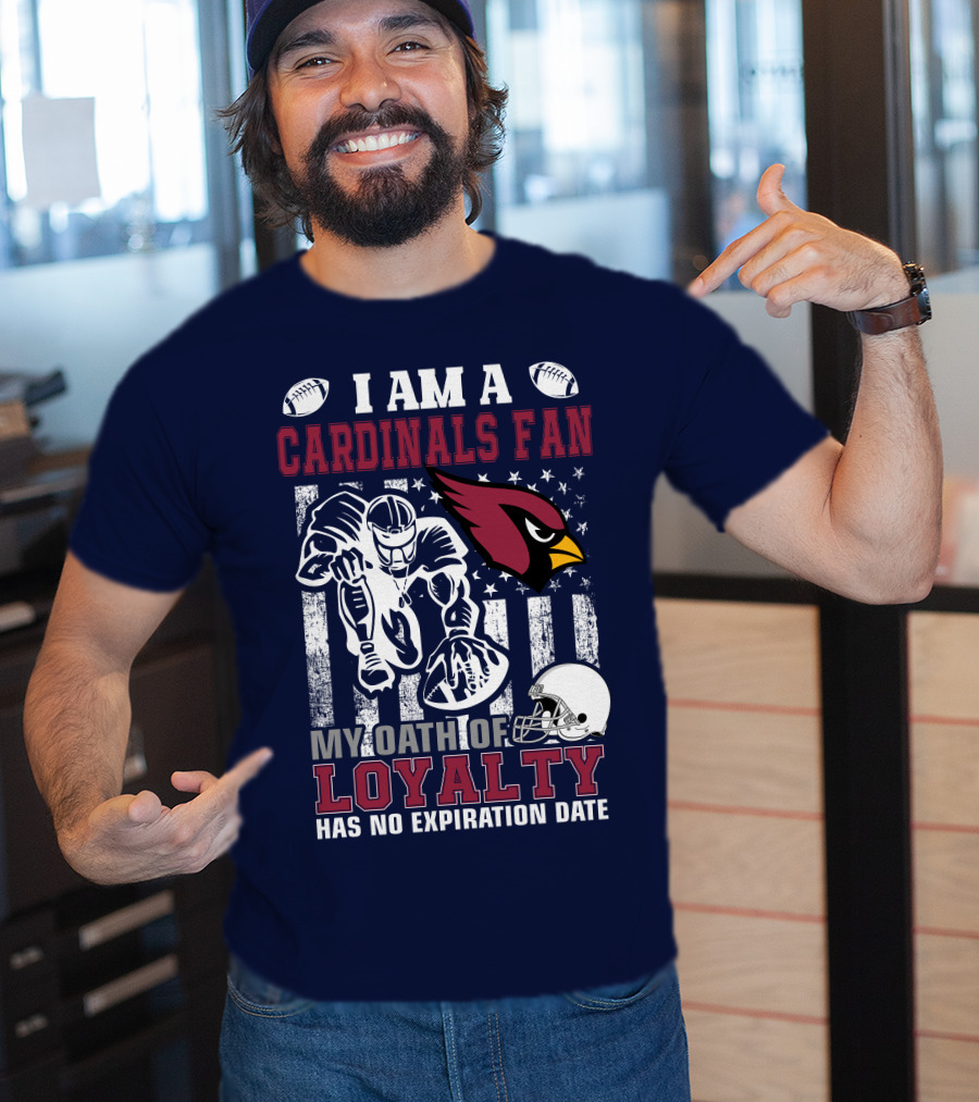 I Am A Cardinals Fan My Oath Of Loyalty Has No Expiration Date T-Shirt