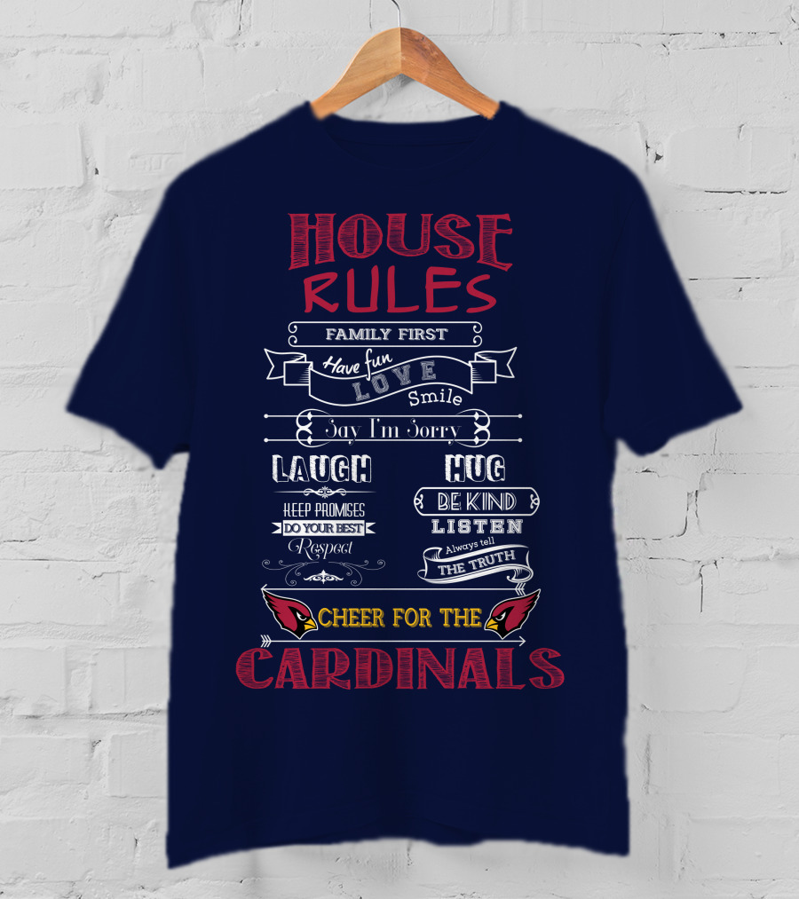 House Rules Cardinals Family First Cheer For The Cardinals T-Shirt